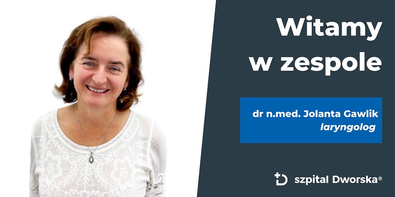 WITAMY W ZESPOLE! dr n.med. Jolanta Gawlik - laryngolog 