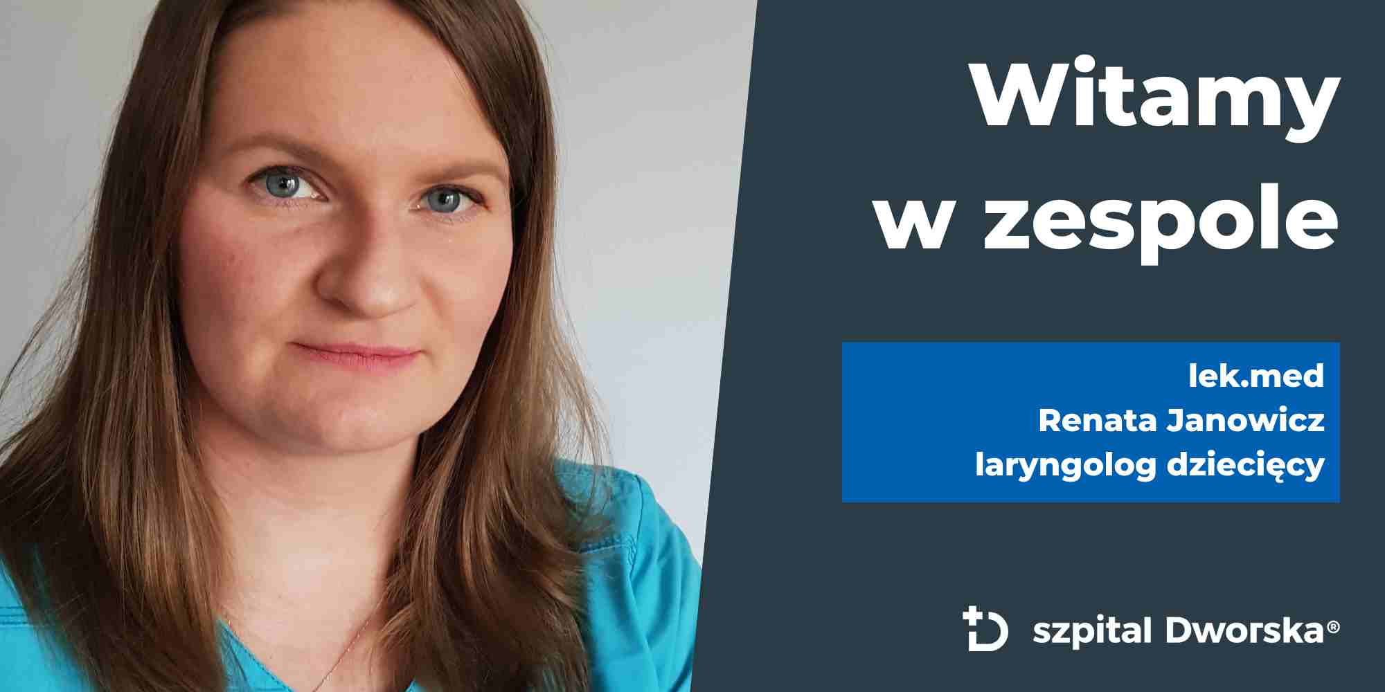 WITAMY W ZESPOLE! Lek.med. Renata Janowicz - laryngolog dziecięcy